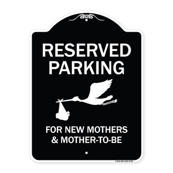 Signmission Designer Series-Reserved Parking For New Mothers & Mothers To-be, 24" x 18", BW-1824-9762 A-DES-BW-1824-9762 - main